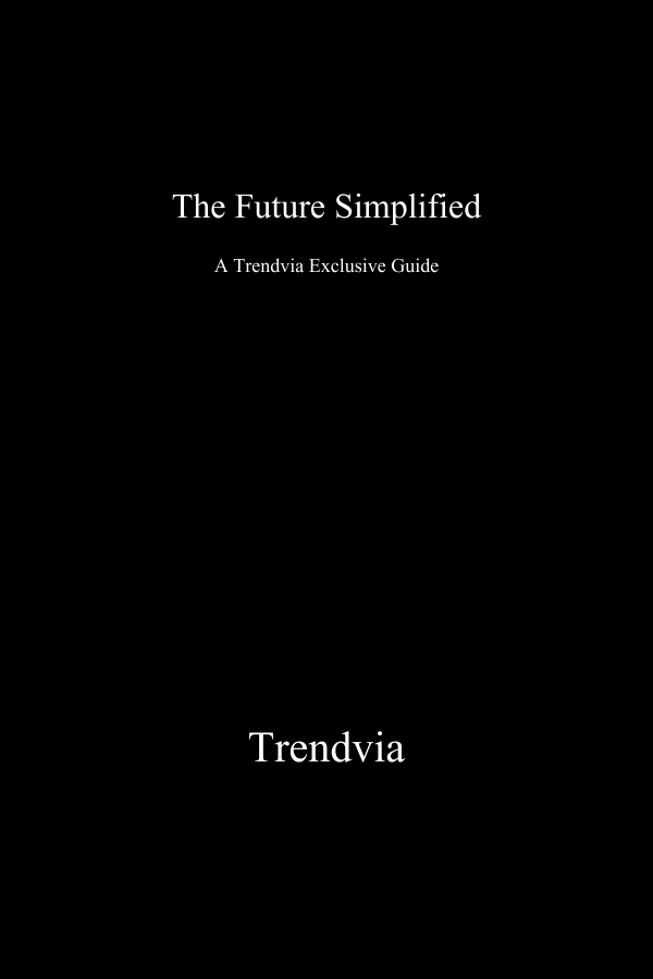 "The Future Simplified" — Trendvia Exclusive Book